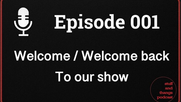 Ep001 – Welcome back to our show