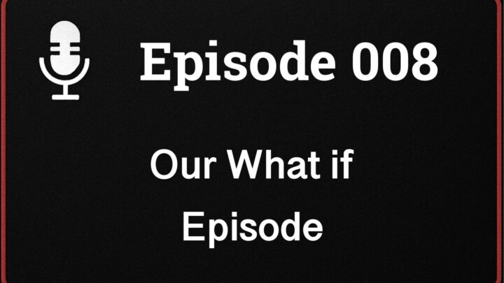 Ep008 What if