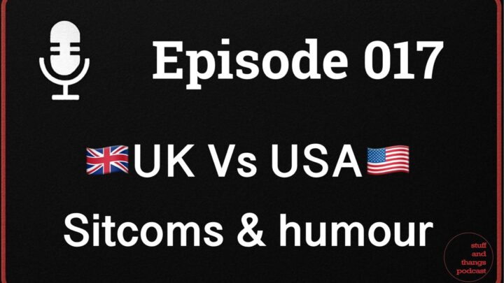 Ep017 UK Vs USA Humour