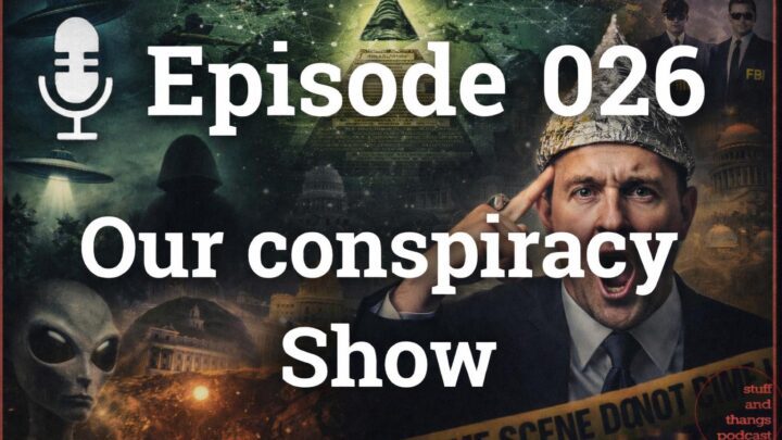 Ep026 Our Conspiracy show