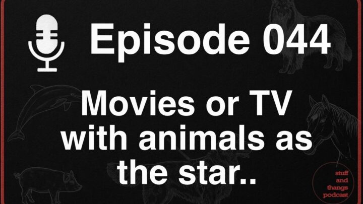 Ep044 Films and TV where the star is an animal