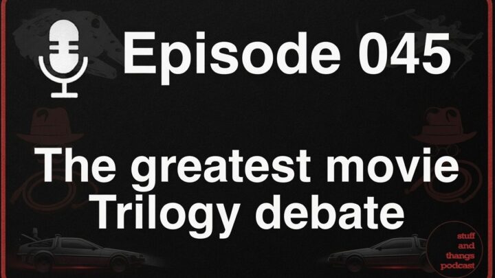 Ep045 The greatest movie trilogy debate