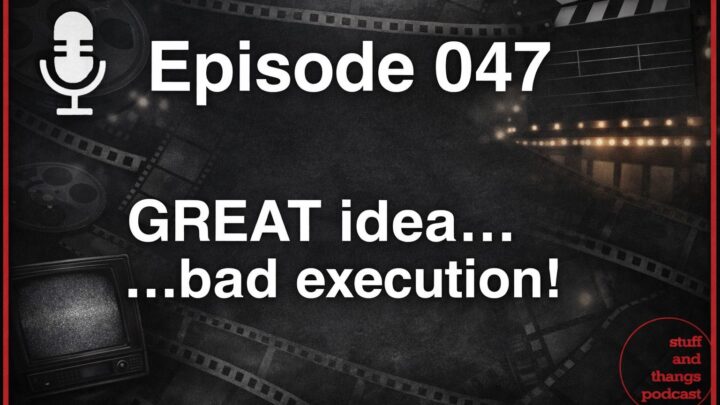 Ep047 Great idea but bad execution