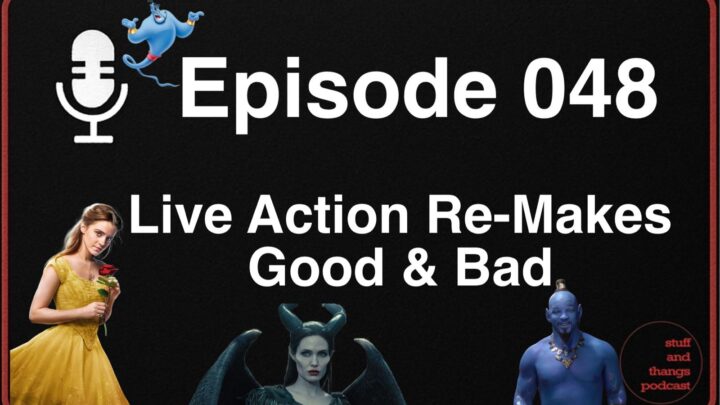 Ep048 Live action re-makes