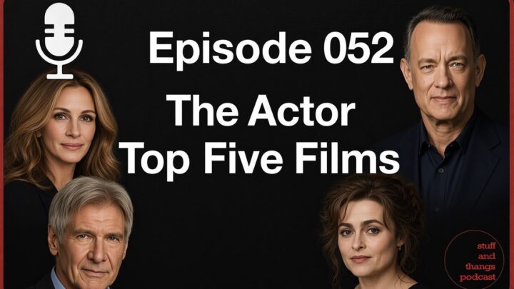 Ep052 Actor Top 5’s